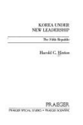 Korea under new leadership : the Fifth Republic