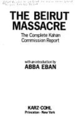 The Beirut massacre : the complete Kahan Commission report