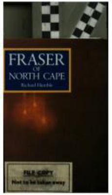 Fraser of North Cape : the life of Admiral of the Fleet, Lord Fraser, 1888-1981