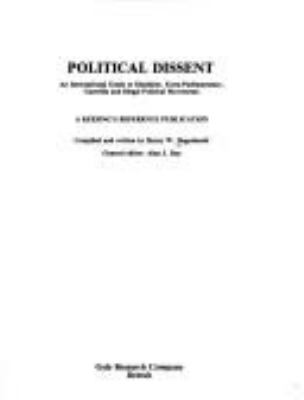 Political dissent : an international guide to dissident, extra-parliamentary, guerrilla, and illegal political movements