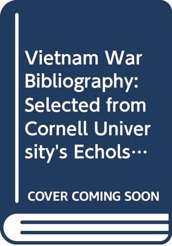 Vietnam war bibliography : selected from Cornell University's Echols collection