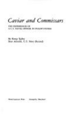 Caviar and commissars : the experiences of a U.S. naval officer in Stalin's Russia
