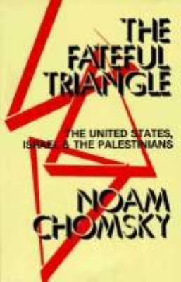 The fateful triangle : the United States, Israel, and the Palestinians