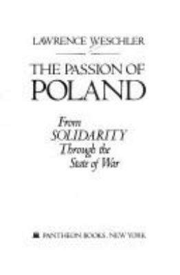 The passion of Poland, from Solidarity through the state of war