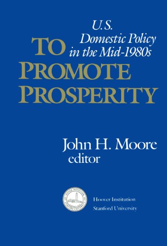 To promote prosperity : U.S. domestic policy in the mid-1980s