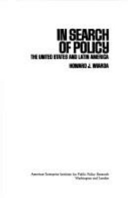 In search of policy : the United States and Latin America