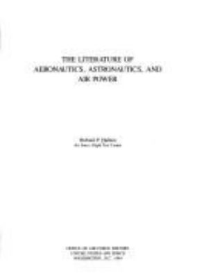 The literature of aeronautics, astronautics, and air power