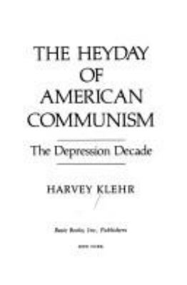 The heyday of American communism : the depression decade