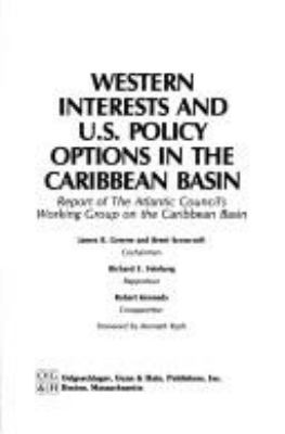 Western interests and U.S. policy options in the Caribbean Basin : report of the Atlantic Council's Working Group on the Caribbean Basin