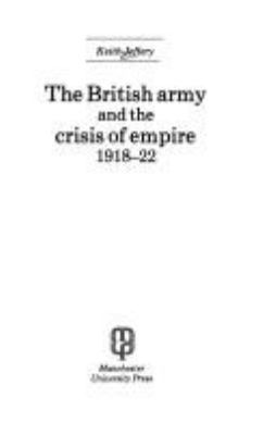 The British Army and the crisis of empire, 1918-22