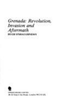 Grenada : revolution, invasion, and aftermath