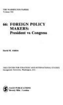 Foreign policy makers : President vs. Congress