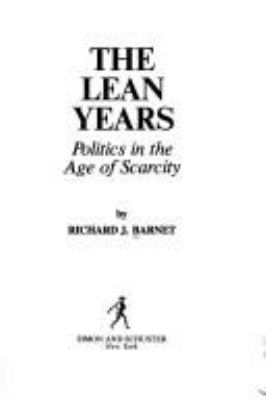 The lean years : politics in the age of scarcity
