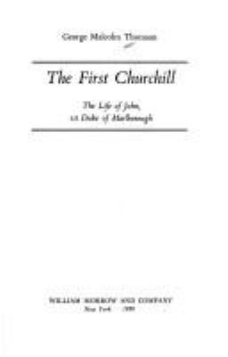 The first Churchill : the life of John, 1st Duke of Marlborough