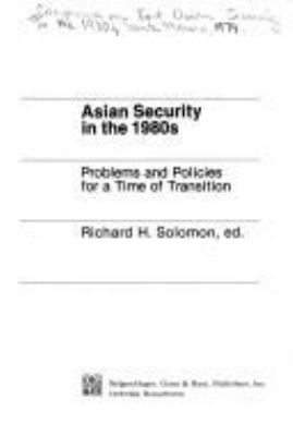 Asian security in the 1980s : problems and policies for a time of transition