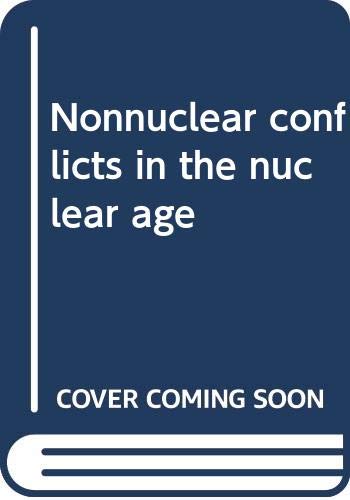 Nonnuclear conflicts in the nuclear age
