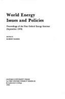 World energy issues and policies : proceedings of the First Oxford Energy Seminar (September 1979)