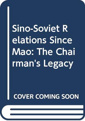 Sino-Soviet relations since Mao : the chairman's legacy