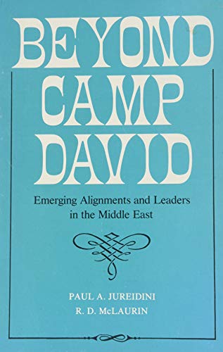 Beyond Camp David : emerging alignments and leaders in the Middle East