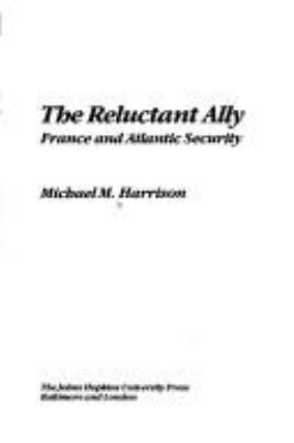 The reluctant ally : France and Atlantic security