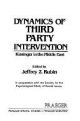 Dynamics of third party intervention : Kissinger in the Middle East