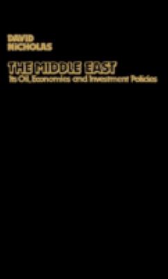 The Middle East, its oil, economies, and investment policies : a guide to sources of financial information