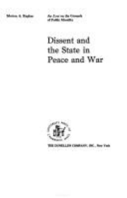 Dissent and the state in peace and war : an essay on the grounds of public morality