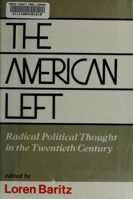 The American Left : radical political thought in the twentieth century.