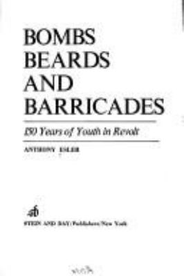 Bombs, beards, and barricades : 150 years of youth in revolt.