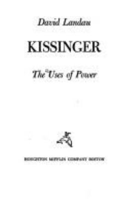 Kissinger : the uses of power.