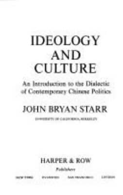 Ideology and culture : an introduction to the dialectic of contemporary Chinese politics.