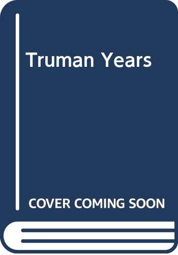The Truman years : the reconstruction of postwar America