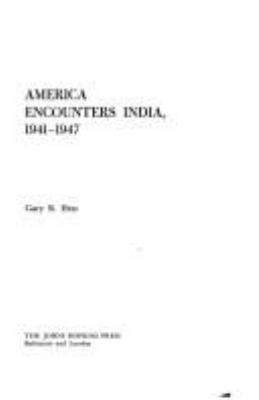 America encounters India, 1941-1947