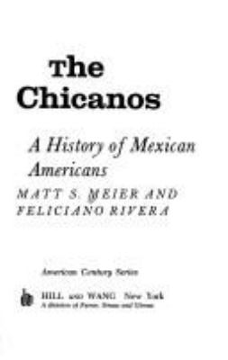 The Chicanos : a history of Mexican Americans