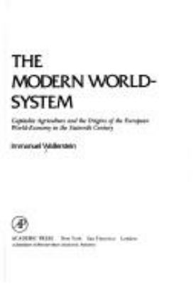 The modern world-system : capitalist agriculture and the origins of the European world-economy in the sixteenth century