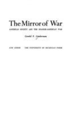 The mirror of war : American society and the Spanish-American War