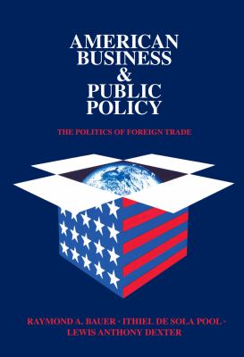 American business & public policy : the politics of foreign trade