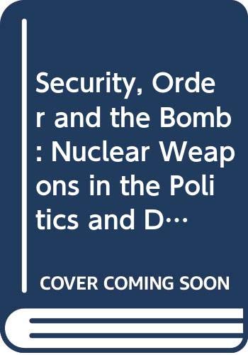 Security, order, and the bomb : nuclear weapons in the politics and defence planning of non-nuclear weapon states