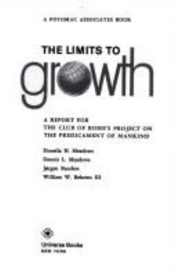 The limits to growth : a report for the Club of Rome's project on the predicament of mankind