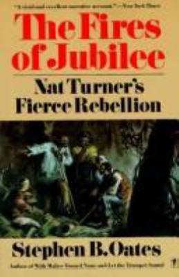 The fires of jubilee : Nat Turner's fierce rebellion
