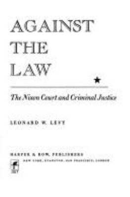 Against the law : the Nixon court and criminal justice