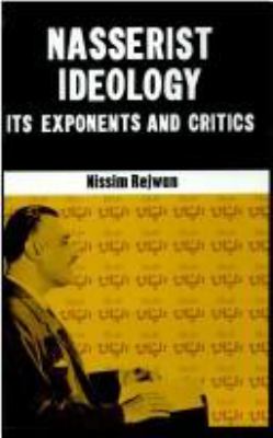 Nasserist ideology : its exponents and critics.