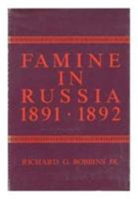 Famine in Russia, 1891-1892 : the imperial government responds to a crisis