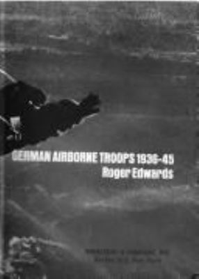 German airborne troops, 1936-45 : [a Macdonald illustrated war study]