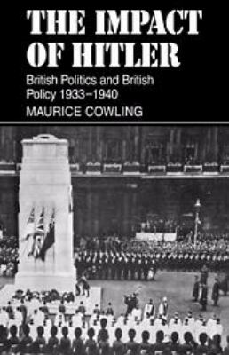 The impact of Hitler : British politics and British policy, 1933-1940