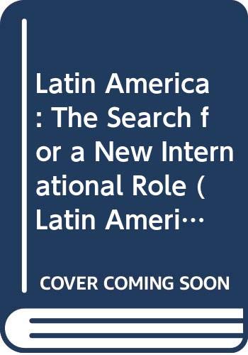 Latin America : the search for a new international role