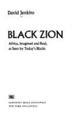 Black Zion : Africa imagined and real as seen by contemporary Blacks