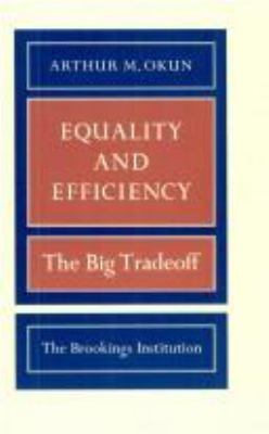 Equality and efficiency : the big tradeoff