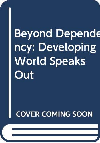 Beyond dependency : the developing world speaks out