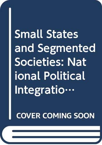 Small states and segmented societies : national political integration in a global environment